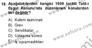 Çalışma İlişkileri Tarihi Dersi 2013 - 2014 Yılı (Vize) Ara Sınavı 18. Soru