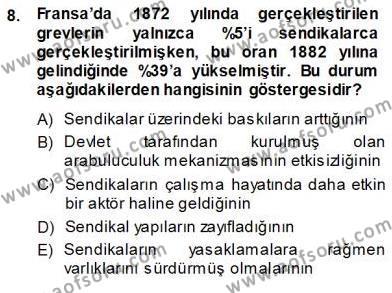 Çalışma İlişkileri Tarihi Dersi 2013 - 2014 Yılı (Vize) Ara Sınavı 8. Soru