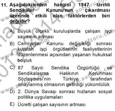 Çalışma İlişkileri Tarihi Dersi 2013 - 2014 Yılı (Final) Dönem Sonu Sınavı 11. Soru