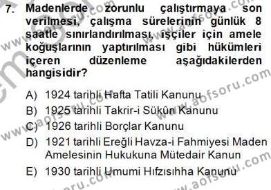 Çalışma İlişkileri Tarihi Dersi 2013 - 2014 Yılı (Final) Dönem Sonu Sınavı 7. Soru