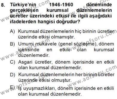 Çalışma İlişkileri Tarihi Dersi 2013 - 2014 Yılı (Final) Dönem Sonu Sınavı 8. Soru