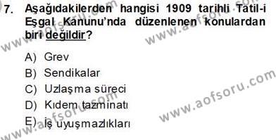 Çalışma İlişkileri Tarihi Dersi 2013 - 2014 Yılı Tek Ders Sınavı 7. Soru