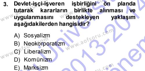 Endüstri İlişkileri Dersi 2013 - 2014 Yılı (Final) Dönem Sonu Sınavı 3. Soru