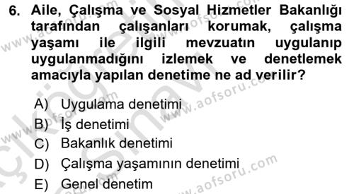 Çalışma Yaşamının Denetimi Dersi 2018 - 2019 Yılı 3 Ders Sınavı 6. Soru