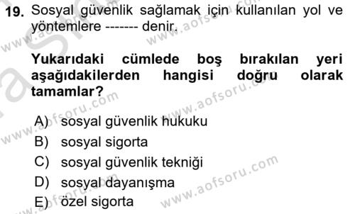 Sosyal Güvenlik Dersi 2023 - 2024 Yılı (Vize) Ara Sınavı 19. Soru