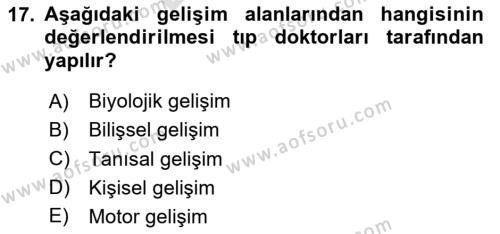 Gelişimsel Tanı Ve Değerlendirme Yöntemleri Dersi 2023 - 2024 Yılı (Final) Dönem Sonu Sınavı 17. Soru