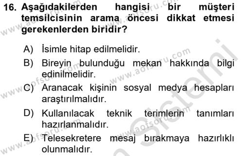 Çağrı Merkezinde Hizmet Dersi 2019 - 2020 Yılı (Final) Dönem Sonu Sınavı 16. Soru