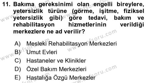 Bakıma Gereksinimi Olan Engelli Bireyler 1 Dersi 2018 - 2019 Yılı (Vize) Ara Sınavı 11. Soru