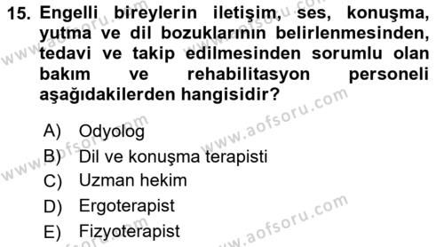 Bakıma Gereksinimi Olan Engelli Bireyler 1 Dersi 2018 - 2019 Yılı (Vize) Ara Sınavı 15. Soru