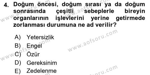 Bakıma Gereksinimi Olan Engelli Bireyler 1 Dersi 2018 - 2019 Yılı (Vize) Ara Sınavı 4. Soru