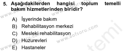 Bakıma Gereksinimi Olan Engelli Bireyler 1 Dersi 2018 - 2019 Yılı (Vize) Ara Sınavı 5. Soru