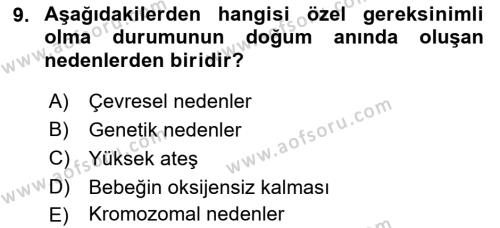 Bakıma Gereksinimi Olan Engelli Bireyler 1 Dersi 2018 - 2019 Yılı (Vize) Ara Sınavı 9. Soru