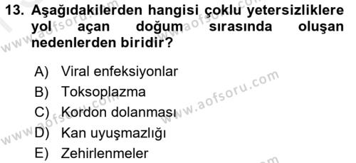 Bakıma Gereksinimi Olan Engelli Bireyler 1 Dersi 2018 - 2019 Yılı (Final) Dönem Sonu Sınavı 13. Soru