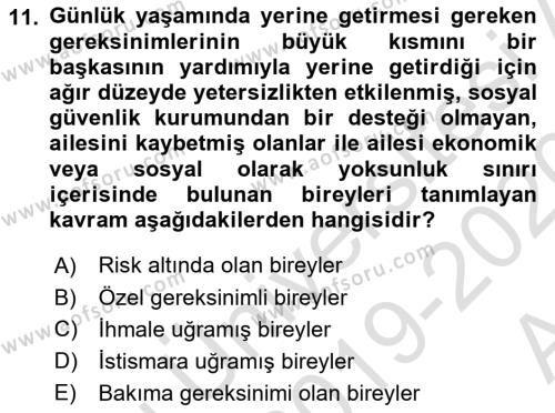 Bakıma Gereksinimi Olan Engelli Bireyler 1 Dersi 2019 - 2020 Yılı (Vize) Ara Sınavı 11. Soru