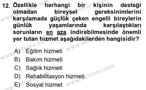 Bakıma Gereksinimi Olan Engelli Bireyler 1 Dersi 2019 - 2020 Yılı (Vize) Ara Sınavı 12. Soru