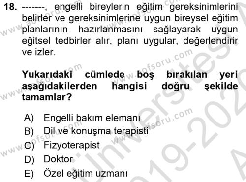 Bakıma Gereksinimi Olan Engelli Bireyler 1 Dersi 2019 - 2020 Yılı (Vize) Ara Sınavı 18. Soru