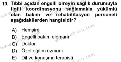 Bakıma Gereksinimi Olan Engelli Bireyler 1 Dersi 2019 - 2020 Yılı (Vize) Ara Sınavı 19. Soru