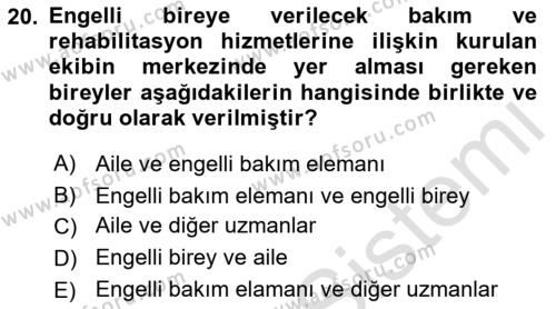 Bakıma Gereksinimi Olan Engelli Bireyler 1 Dersi 2019 - 2020 Yılı (Vize) Ara Sınavı 20. Soru