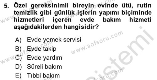 Bakıma Gereksinimi Olan Engelli Bireyler 1 Dersi 2019 - 2020 Yılı (Vize) Ara Sınavı 5. Soru