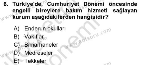 Bakıma Gereksinimi Olan Engelli Bireyler 1 Dersi 2019 - 2020 Yılı (Vize) Ara Sınavı 6. Soru