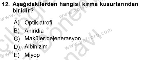 Bakıma Gereksinimi Olan Engelli Bireyler 1 Dersi 2019 - 2020 Yılı (Final) Dönem Sonu Sınavı 12. Soru