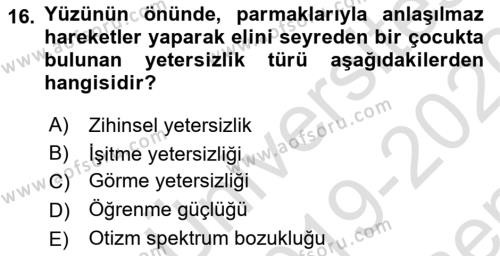 Bakıma Gereksinimi Olan Engelli Bireyler 1 Dersi 2019 - 2020 Yılı (Final) Dönem Sonu Sınavı 16. Soru