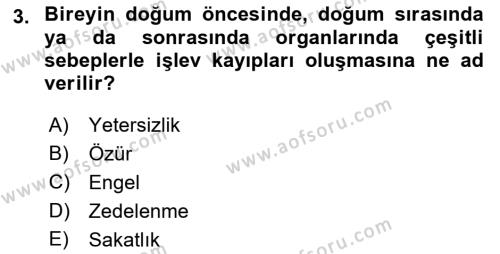 Bakıma Gereksinimi Olan Engelli Bireyler 1 Dersi 2019 - 2020 Yılı (Final) Dönem Sonu Sınavı 3. Soru