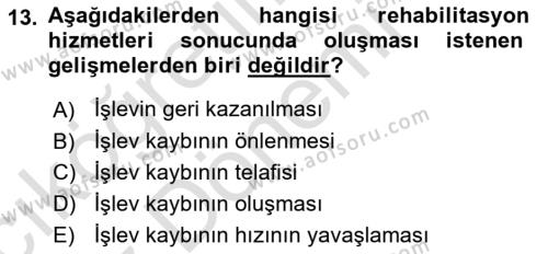 Bakıma Gereksinimi Olan Engelli Bireyler 1 Dersi 2021 - 2022 Yılı (Vize) Ara Sınavı 13. Soru