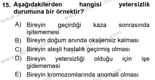 Bakıma Gereksinimi Olan Engelli Bireyler 1 Dersi 2021 - 2022 Yılı (Vize) Ara Sınavı 15. Soru