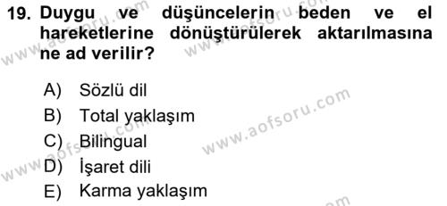 Bakıma Gereksinimi Olan Engelli Bireyler 1 Dersi 2021 - 2022 Yılı (Vize) Ara Sınavı 19. Soru