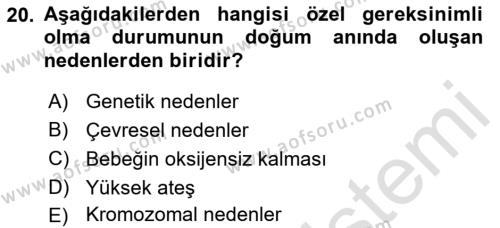 Bakıma Gereksinimi Olan Engelli Bireyler 1 Dersi 2021 - 2022 Yılı (Vize) Ara Sınavı 20. Soru