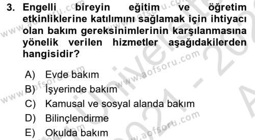 Bakıma Gereksinimi Olan Engelli Bireyler 1 Dersi 2021 - 2022 Yılı (Vize) Ara Sınavı 3. Soru