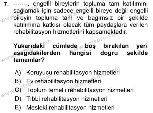 Bakıma Gereksinimi Olan Engelli Bireyler 1 Dersi 2021 - 2022 Yılı (Vize) Ara Sınavı 7. Soru