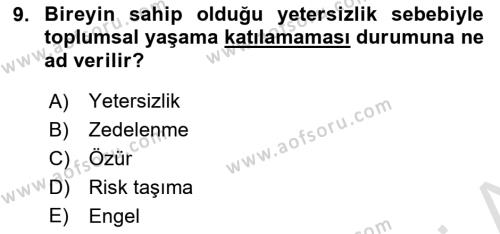 Bakıma Gereksinimi Olan Engelli Bireyler 1 Dersi 2021 - 2022 Yılı (Vize) Ara Sınavı 9. Soru