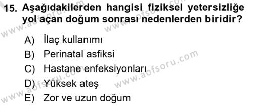 Bakıma Gereksinimi Olan Engelli Bireyler 1 Dersi 2021 - 2022 Yılı (Final) Dönem Sonu Sınavı 15. Soru