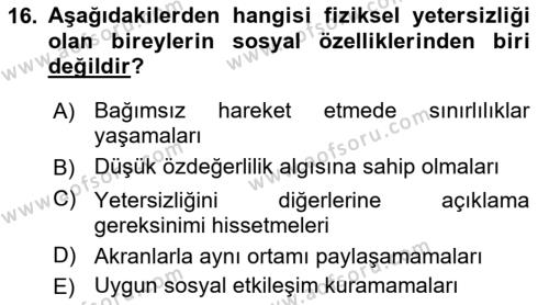 Bakıma Gereksinimi Olan Engelli Bireyler 1 Dersi 2021 - 2022 Yılı (Final) Dönem Sonu Sınavı 16. Soru