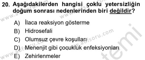 Bakıma Gereksinimi Olan Engelli Bireyler 1 Dersi 2021 - 2022 Yılı (Final) Dönem Sonu Sınavı 20. Soru