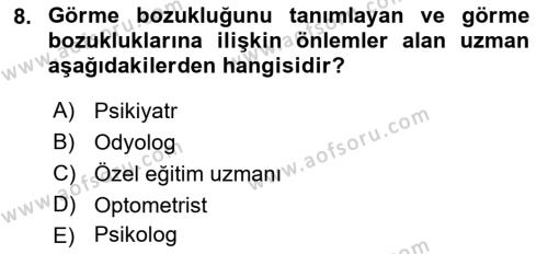 Bakıma Gereksinimi Olan Engelli Bireyler 1 Dersi 2021 - 2022 Yılı (Final) Dönem Sonu Sınavı 8. Soru