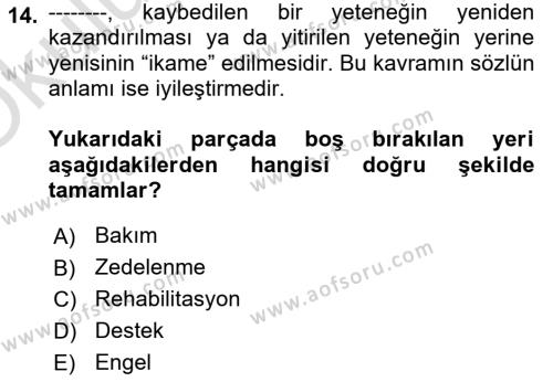 Bakıma Gereksinimi Olan Engelli Bireyler 1 Dersi 2021 - 2022 Yılı Yaz Okulu Sınavı 14. Soru