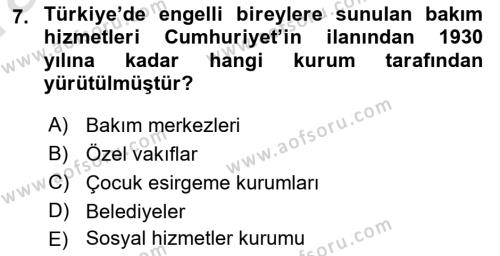 Bakıma Gereksinimi Olan Engelli Bireyler 1 Dersi 2022 - 2023 Yılı (Vize) Ara Sınavı 7. Soru