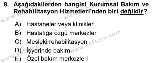 Bakıma Gereksinimi Olan Engelli Bireyler 1 Dersi 2022 - 2023 Yılı (Vize) Ara Sınavı 8. Soru