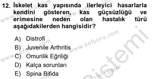 Bakıma Gereksinimi Olan Engelli Bireyler 1 Dersi 2022 - 2023 Yılı (Final) Dönem Sonu Sınavı 12. Soru