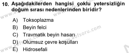 Bakıma Gereksinimi Olan Engelli Bireyler 1 Dersi 2022 - 2023 Yılı Yaz Okulu Sınavı 10. Soru