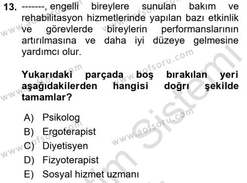 Bakıma Gereksinimi Olan Engelli Bireyler 1 Dersi 2022 - 2023 Yılı Yaz Okulu Sınavı 13. Soru