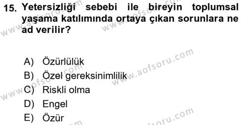 Bakıma Gereksinimi Olan Engelli Bireyler 1 Dersi 2022 - 2023 Yılı Yaz Okulu Sınavı 15. Soru