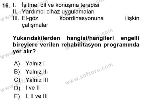 Bakıma Gereksinimi Olan Engelli Bireyler 1 Dersi 2022 - 2023 Yılı Yaz Okulu Sınavı 16. Soru