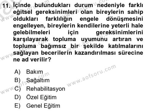 Bakıma Gereksinimi Olan Engelli Bireyler 1 Dersi 2023 - 2024 Yılı (Vize) Ara Sınavı 11. Soru