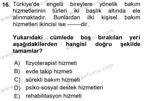 Bakıma Gereksinimi Olan Engelli Bireyler 1 Dersi 2023 - 2024 Yılı (Vize) Ara Sınavı 16. Soru