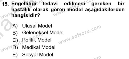 Bakıma Gereksinimi Olan Engelli Bireyler 1 Dersi 2024 - 2025 Yılı (Vize) Ara Sınavı 15. Soru