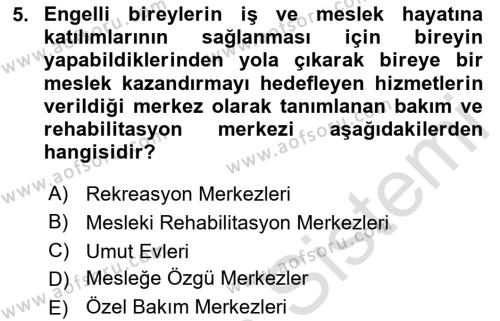 Bakıma Gereksinimi Olan Engelli Bireyler 1 Dersi 2024 - 2025 Yılı (Vize) Ara Sınavı 5. Soru